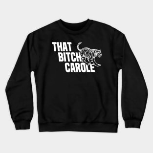 That Bitch Carole Crewneck Sweatshirt